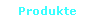 Produkte